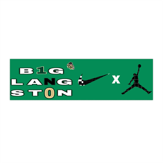 BIG LANGSTON - Bumper Stickers