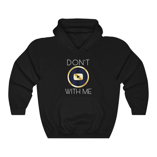 365 BRAND™ | DON’T PLAY WITH ME - Hooded Sweatshirt